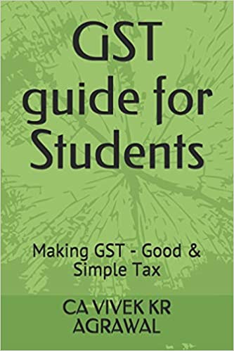 GST Guide For Students: Making GST - Good & Simple Tax