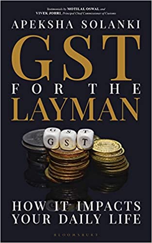 GST for the Layman- How it Impacts Your Daily Life